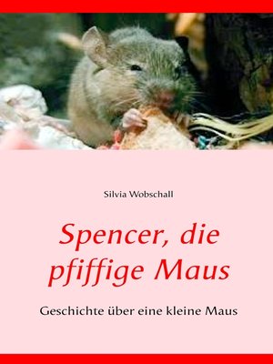cover image of Spencer, die pfiffige Maus